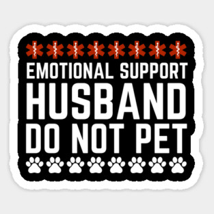 Emotional-Support-Husband-Do-Not-Pet Sticker