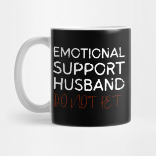 Emotional-Support-Husband-Do-Not-Pet Mug
