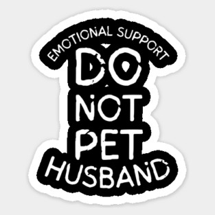 Emotional-Support-Husband-Do-Not-Pet Magnet