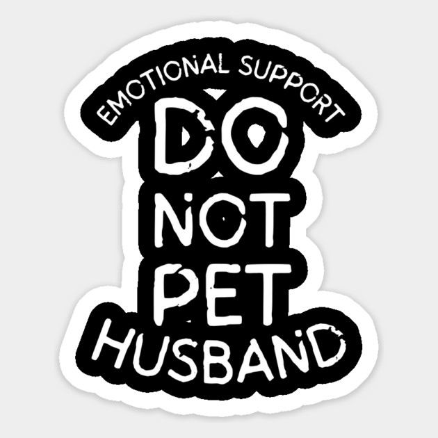Emotional-Support-Husband-Do-Not-Pet Magnet by Creatifly Graphic Tees