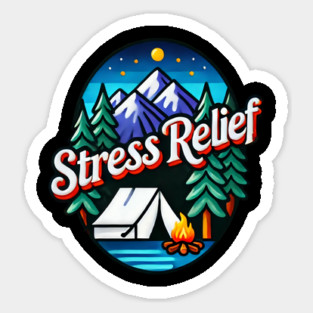 Camping is Stress Relief Magnet
