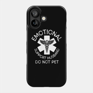 Emotional-Support-Husband-Do-Not-Pet Phone Case