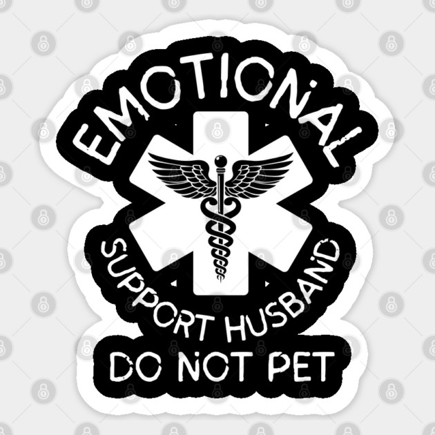 Emotional-Support-Husband-Do-Not-Pet Sticker by Creatifly Graphic Tees
