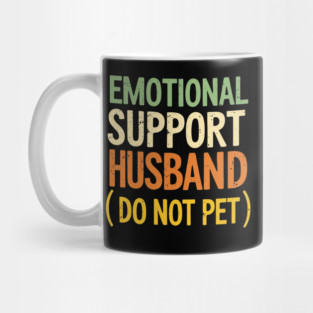 Emotional-Support-Husband-Do-Not-Pet Mug