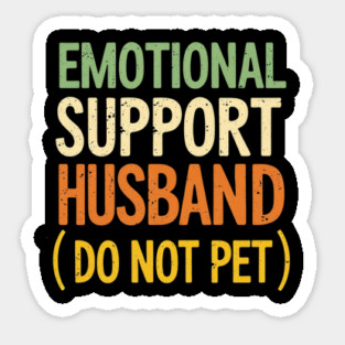 Emotional-Support-Husband-Do-Not-Pet Magnet