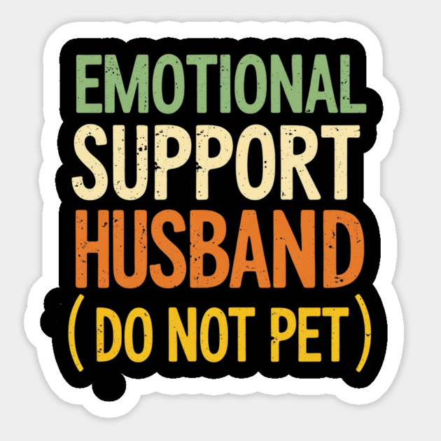 Emotional-Support-Husband-Do-Not-Pet Magnet by Creatifly Graphic Tees