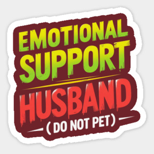 Emotional-Support-Husband-Do-Not-Pet Sticker