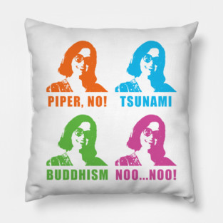 Piper No, Tsunami, Buddhism, noo noo Pillow
