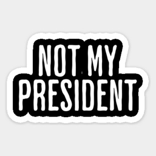 Not My President Magnet