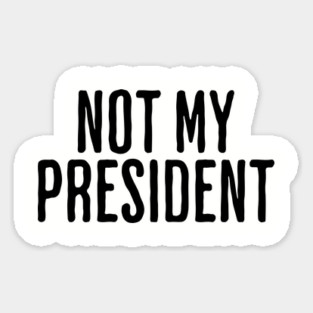 Not My President Magnet