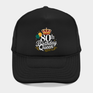 80th Birthday Queen 80 Years Old Gifts Hat