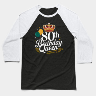 80th Birthday Queen 80 Years Old Gifts Baseball T-Shirt