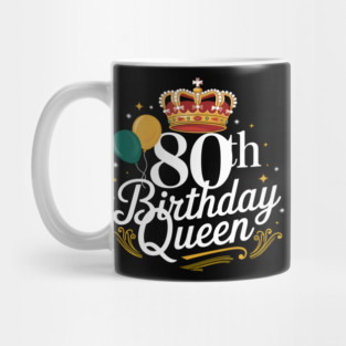 80th Birthday Queen 80 Years Old Gifts Mug