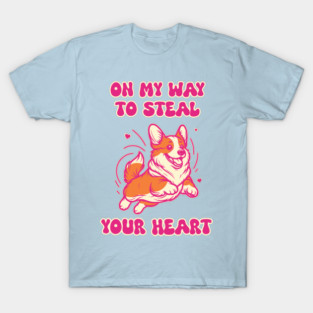on my Way to steal your heart! Cute Corgi T-Shirt