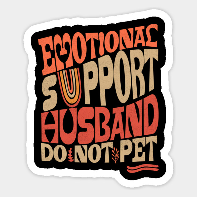 Groovy Do Not Pet Emotional Support Husband Magnet by The WYLD Tribe