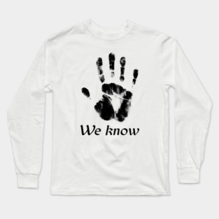 We Know Long Sleeve T-Shirt