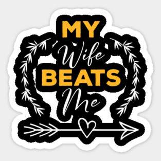 My-Wife-Beats-Me-Husband-Funny Sticker