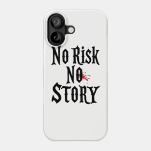 No Risk No Story Bold Living Dream Big Phone Case