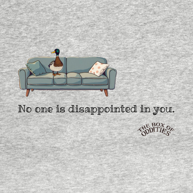 No One Is Disappointed In You by The Box Of Oddities