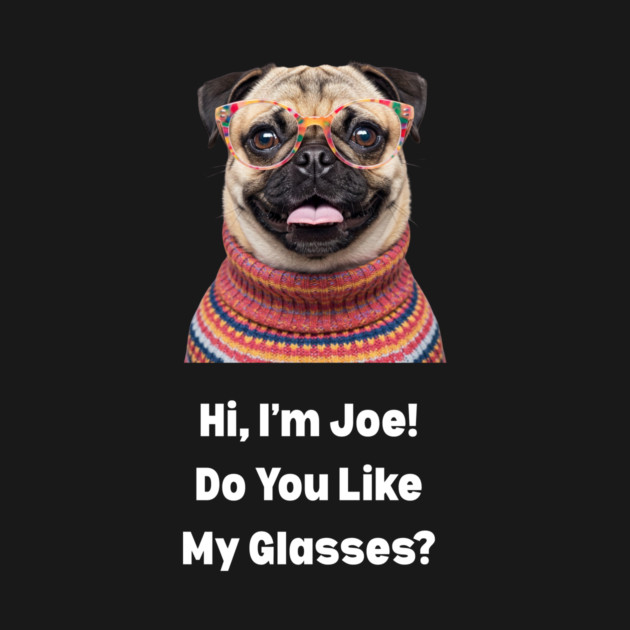 Hi, I am Joe! Do You Like My Glasses? by Oscar's Store 1