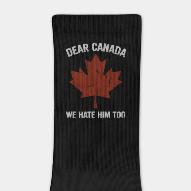 dear-canada-we-hate-him-too by ArtistTee ⭐⭐⭐⭐⭐