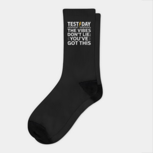 Test Day Motivation – You’ve Got This Positive Exam Vibes Socks