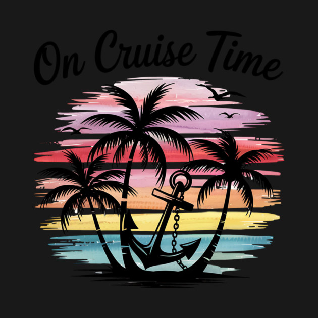 On Cruise Time Matching Vacation Design for Cruise Squad & Family by ArtistTee ⭐⭐⭐⭐⭐