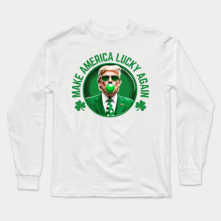 Make America Lucky Again Trump Bubble Gum St Patricks Day Long Sleeve T-Shirt