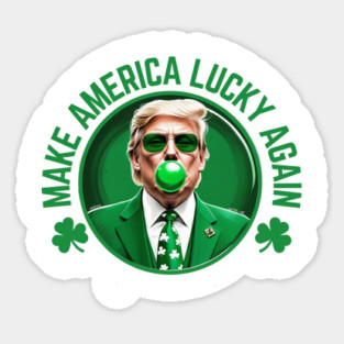 Make America Lucky Again Trump Bubble Gum St Patricks Day Magnet