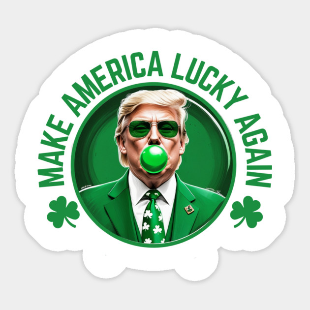 Make America Lucky Again Trump Bubble Gum St Patricks Day Magnet by Creatifly Graphic Tees