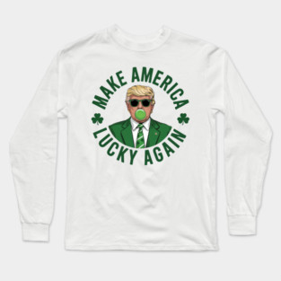 Make America Lucky Again Funny Trump St Patricks Day Long Sleeve T-Shirt