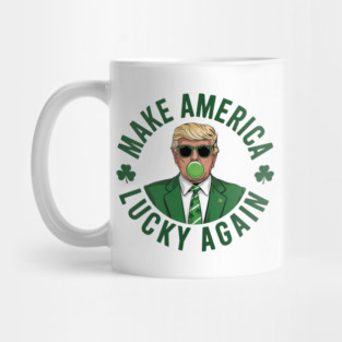 Make America Lucky Again Funny Trump St Patricks Day Mug
