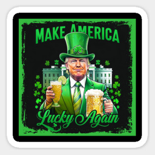 Make America Lucky Again Funny Trump St. Patrick’s Day Magnet