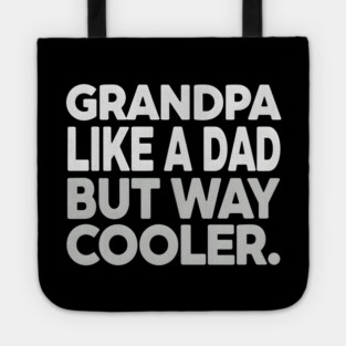 Grandpa Like A Dad But Way Cooler Tote
