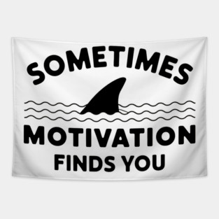 Sometimes Motivation Finds You Tapestry