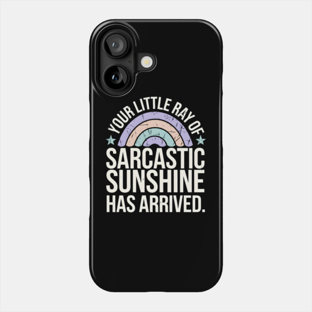 Sarcastic Sunshine Phone Case by MakerMind8.2