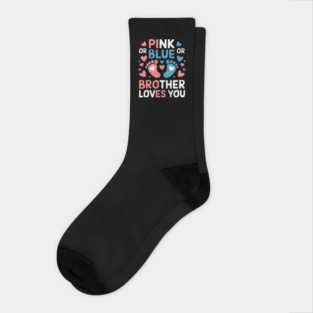 Pink or Blue Brother Loves You Socks