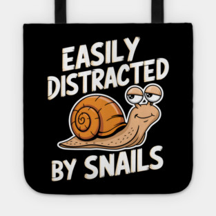 Easily Distracted By Snails Tote