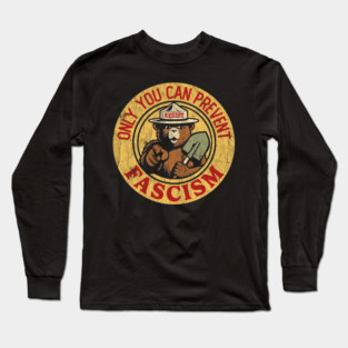 Only You Can Prevent Fascism Long Sleeve T-Shirt