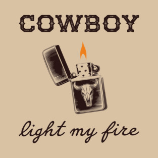 Cowboy Light My Fire Western Vibes Southern Living T-Shirt