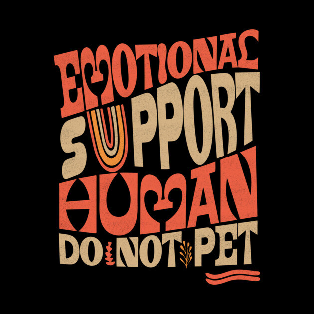 Emotional Support Human Groovy by The WYLD Tribe