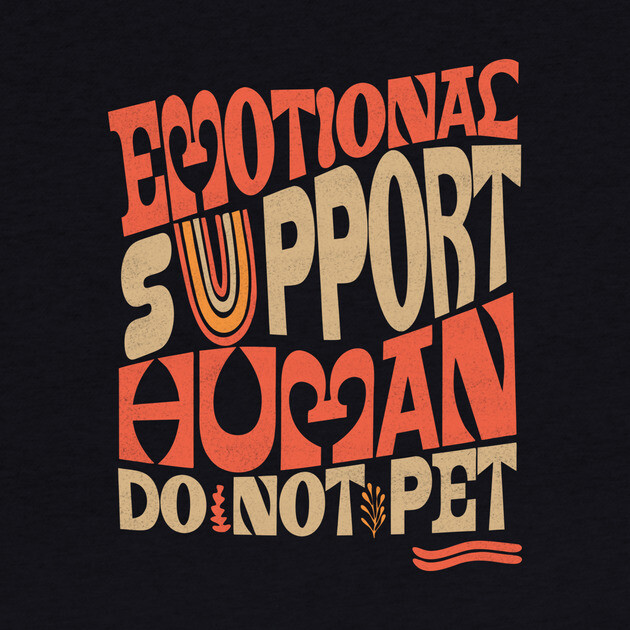 Emotional Support Human Groovy by The WYLD Tribe