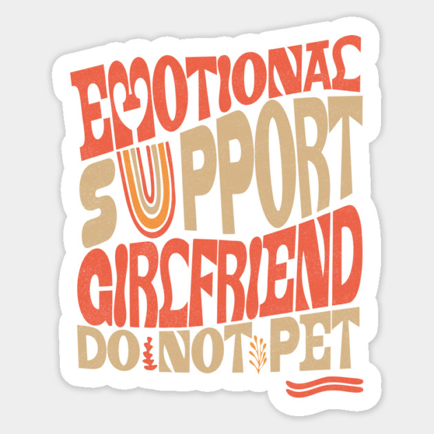 Emotional Support Girlfriend Sticker by The WYLD Tribe