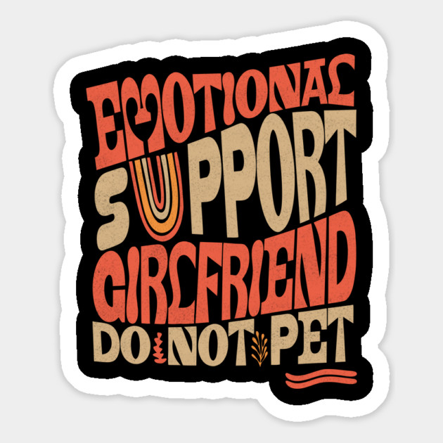 Emotional Support Girlfriend Magnet by The WYLD Tribe