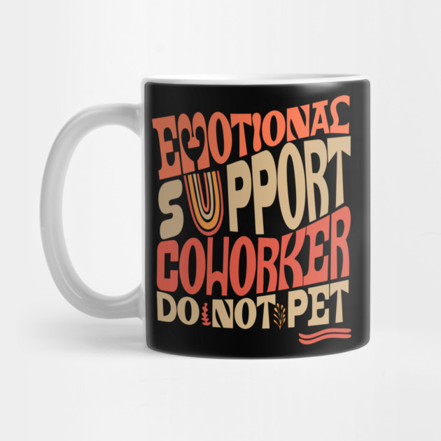 Groovy Emotional Support Coworker by The WYLD Tribe