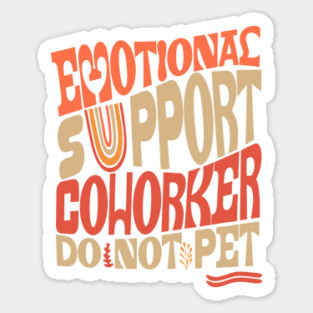 Groovy Emotional Support Coworker Sticker