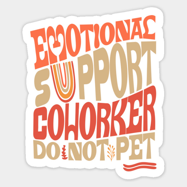 Groovy Emotional Support Coworker Sticker by The WYLD Tribe