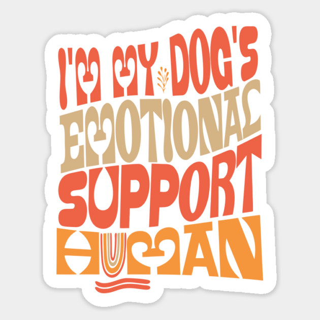 I'm My Dog's Emotional Support Human Sticker by The WYLD Tribe