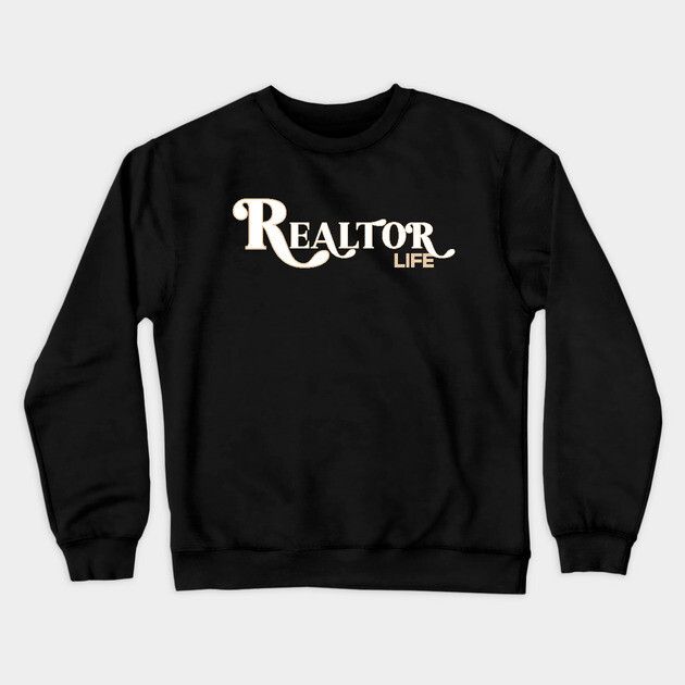 Real Estate Life Crewneck Sweatshirt by REG