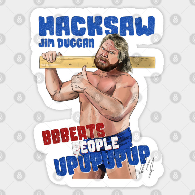 "Hacksaw" Jim Duggan Beats People Up Sticker by 51Deesigns